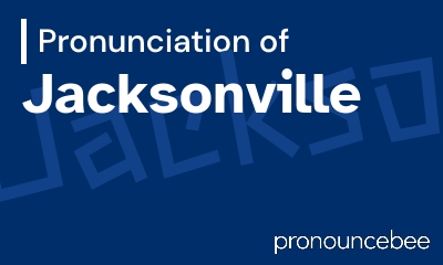 how to pronounce jacksonville feature image
