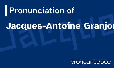 how to pronounce jacques-antoine-granjon feature image
