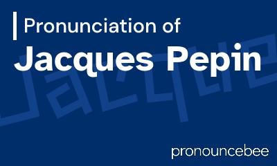 how to pronounce jacques-pepin feature image
