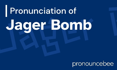 how to pronounce jager-bomb feature image
