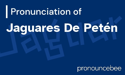 how to pronounce jaguares-de-pet-n feature image