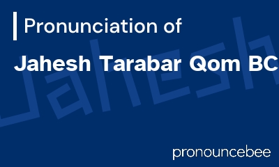 how to pronounce jahesh-tarabar-qom-bc feature image