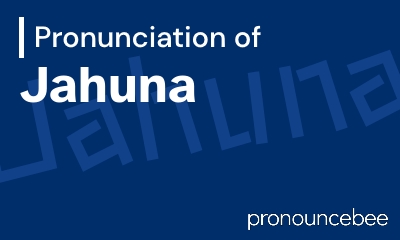 how to pronounce jahuna feature image