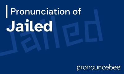 how to pronounce jailed feature image