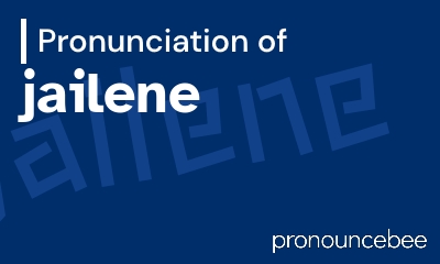 how to pronounce jailene feature image