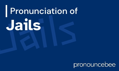 how to pronounce jails feature image