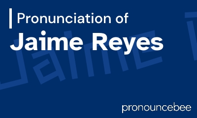 how to pronounce jaime-reyes feature image