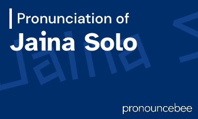 how to pronounce jaina-solo feature image