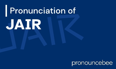 how to pronounce jair feature image