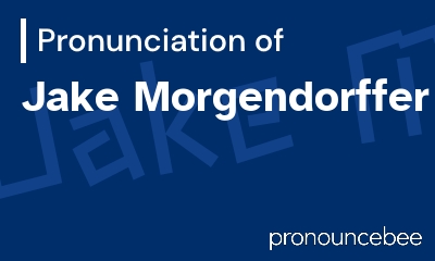 how to pronounce jake-morgendorffer feature image
