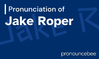 how to pronounce jake-roper feature image