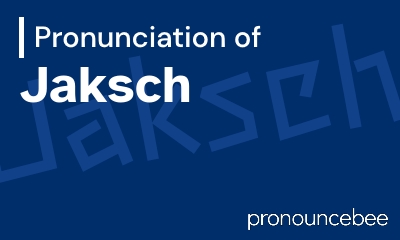how to pronounce jaksch feature image