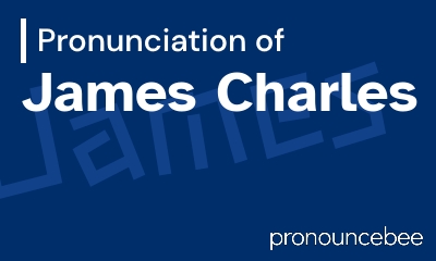 how to pronounce james-charles feature image