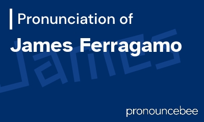 how to pronounce james-ferragamo feature image