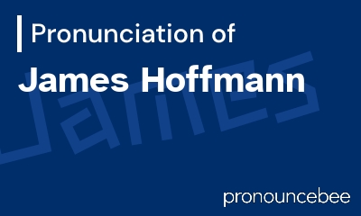 how to pronounce james-hoffmann feature image
