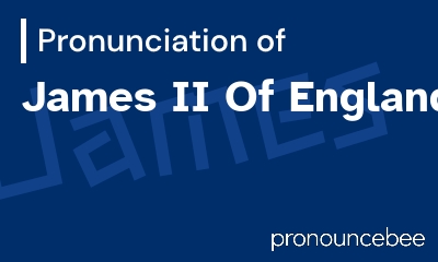 how to pronounce james-ii-of-england feature image