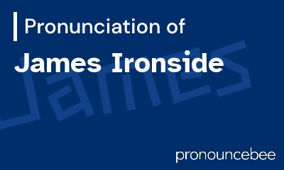 how to pronounce james-ironside feature image
