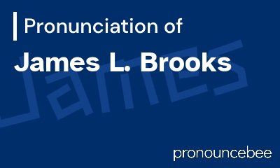 how to pronounce james-l-brooks feature image
