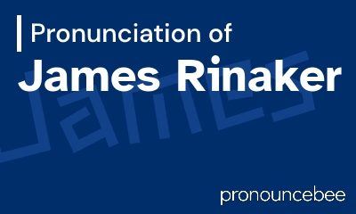 how to pronounce james-rinaker feature image