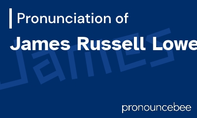 how to pronounce james-russell-lowell feature image