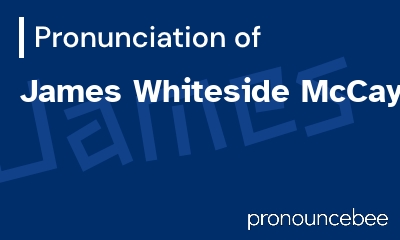 how to pronounce james-whiteside-mccay feature image