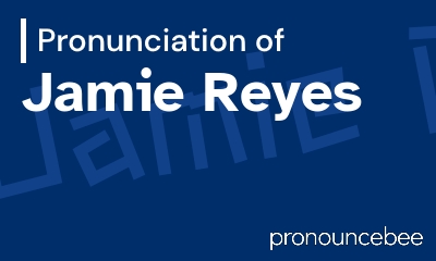how to pronounce jamie-reyes feature image