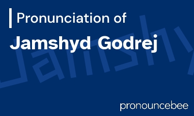 how to pronounce jamshyd-godrej feature image