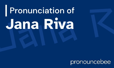 how to pronounce jana-riva feature image