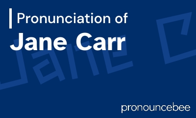 how to pronounce jane-carr feature image