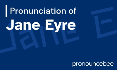 how to pronounce jane-eyre feature image