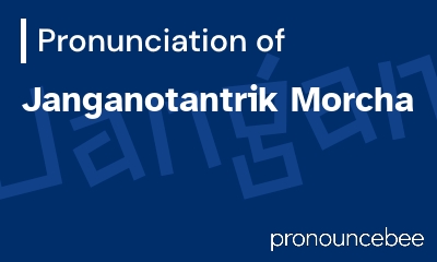 how to pronounce janganotantrik-morcha feature image