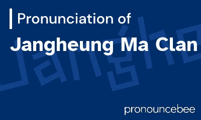 how to pronounce jangheung-ma-clan feature image