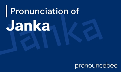 how to pronounce janka feature image