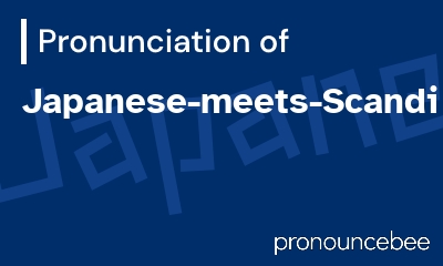 how to pronounce japanese-meets-scandi feature image