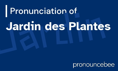 how to pronounce jardin-des-plantes feature image
