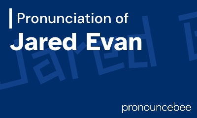 how to pronounce jared-evan feature image