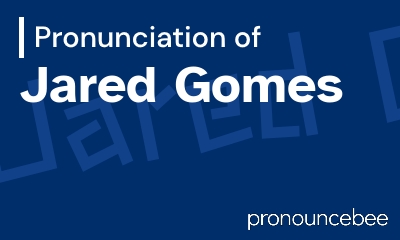 how to pronounce jared-gomes feature image