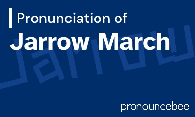 how to pronounce jarrow-march feature image