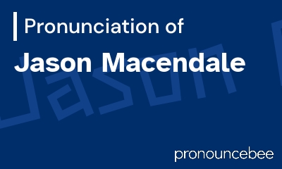 how to pronounce jason-macendale feature image