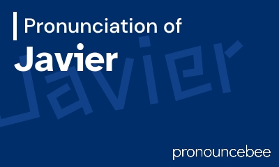 how to pronounce javier feature image