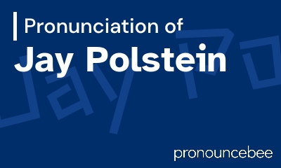how to pronounce jay-polstein feature image