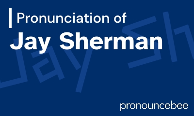 how to pronounce jay-sherman feature image