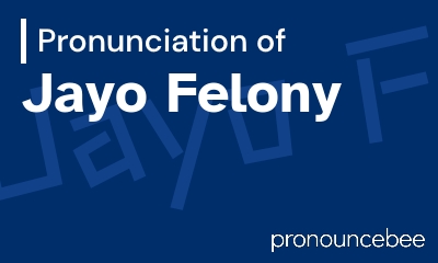 how to pronounce jayo-felony feature image