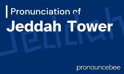 how to pronounce jeddah-tower feature image