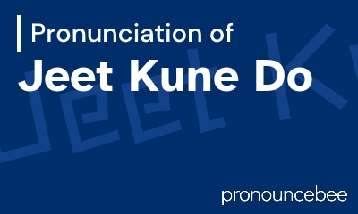How To Pronounce Jeet Kune Do - Correct pronunciation of Jeet Kune Do