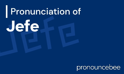 how to pronounce jefe feature image