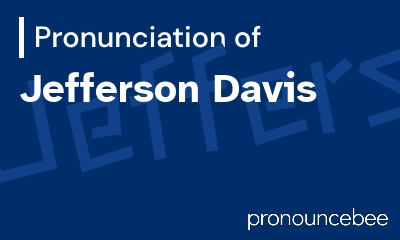 how to pronounce jefferson-davis feature image