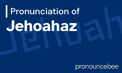 how to pronounce jehoahaz feature image