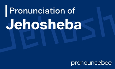 how to pronounce jehosheba feature image