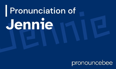 how to pronounce jennie feature image